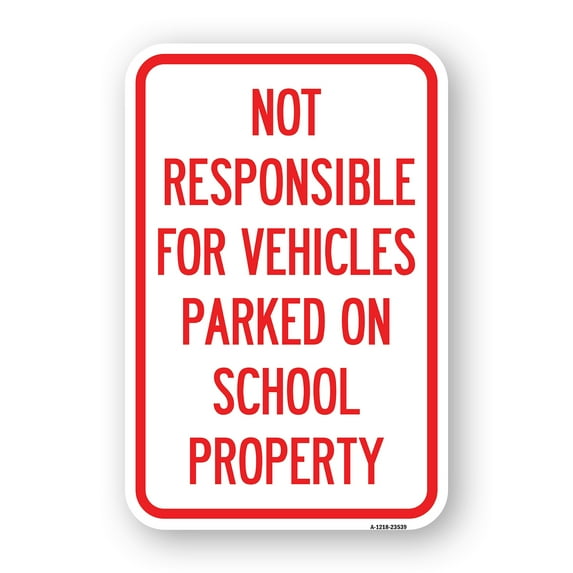 SignMission A-1824-23539 18 x 24 in. Aluminum Sign - Not Responsible for Vehicles Parked on School Property