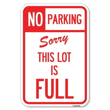 SignMission A-1824-23631 18 x 24 in. Aluminum Sign - No Parking Sorry This Lot is Full