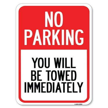 SignMission A-1824-23634 18 x 24 in. Aluminum Sign - No Parking You Will Be Towed Immediately