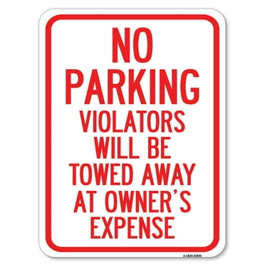 SignMission A-1824-23641 18 x 24 in. Aluminum Sign - No Parking Violators Will Be Towed Away At Owners Expense