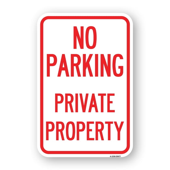 SignMission A-1824-23677 18 x 24 in. Aluminum Sign - No Parking Private Property