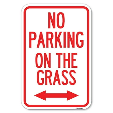 SignMission A-1824-23689 18 x 24 in. Aluminum Sign - No Parking on the Grass with Bidirectional Arrow