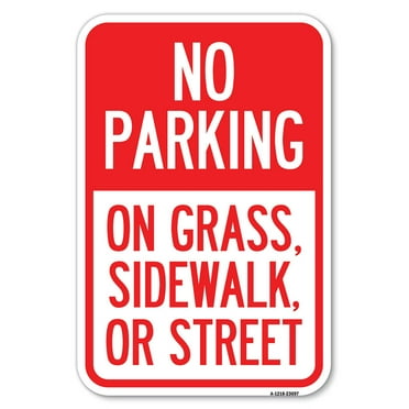 SignMission A-1824-23697 18 x 24 in. Aluminum Sign - No Parking on Grass Sidewalk or Street