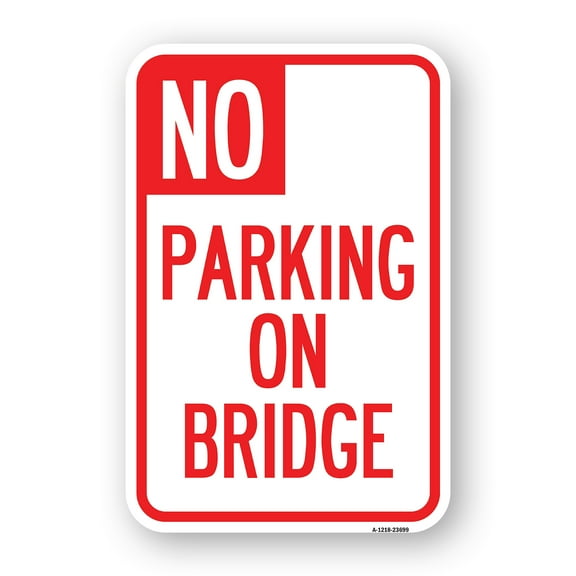SignMission A-1824-23699 18 x 24 in. Aluminum Sign - No Parking on Bridge