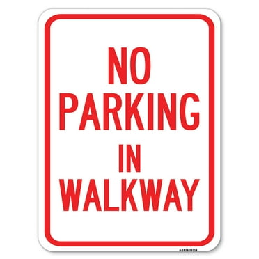 SignMission A-1824-23714 18 x 24 in. Aluminum Sign - No Parking in Walkway