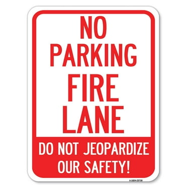 SignMission A-1824-23730 18 x 24 in. Aluminum Sign - No Parking Fire Lane - Do Not Jeopardize Our Safety