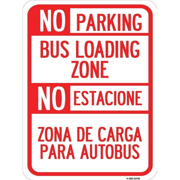 SignMission A-1824-23756 18 x 24 in. Aluminum Sign - No Parking Bus Loading Zone No Entacionamiento Bus De Carga Zona