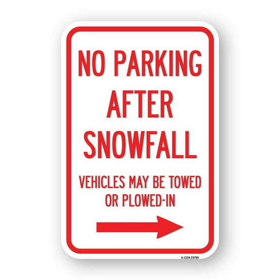SignMission A-1824-23786 18 x 24 in. Aluminum Sign - No Parking After Snowfall Vehicles May Be Towed or Plowed-In with Right Arrow