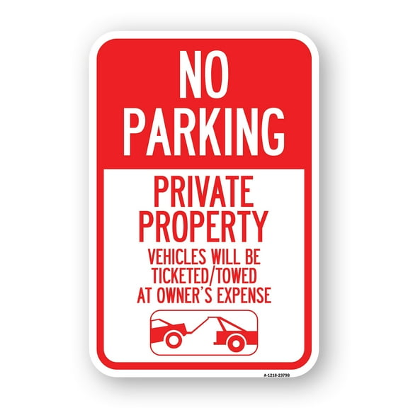 SignMission A-1824-23798 18 x 24 in. Aluminum Sign - No Parking - Private Property Vehicles Will Be Ticketed Towed At Owners Expense with Car Tow Graphic