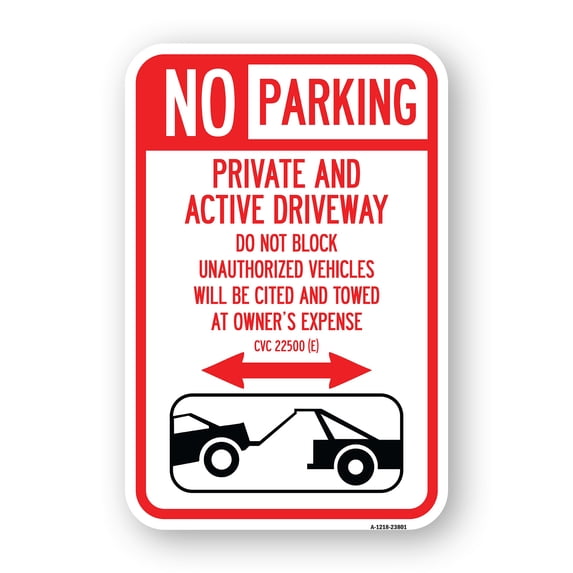SignMission A-1824-23801 18 x 24 in. Aluminum Sign - No Parking - Private & Active Driveway Do Not Block Unauthorized Vehicles Will Be Cited & Towed At Owners Expense