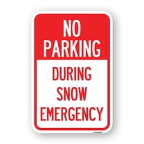 SignMission A-1824-23811 18 x 24 in. Aluminum Sign - No Parking - During Snow Emergency