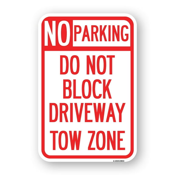 SignMission A-1824-23814 18 x 24 in. Aluminum Sign - No Parking Do Not Block Driveway Tow Zone