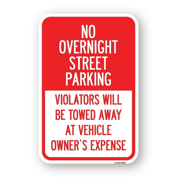 SignMission A-1824-23823 18 x 24 in. Aluminum Sign - No Overnight Street Parking Violators Will Be Towed Away At Vehicle Owners Expense