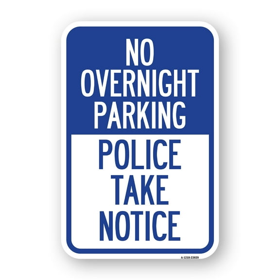 SignMission A-1824-23839 18 x 24 in. Aluminum Sign - No Overnight Parking - Police Take Notice
