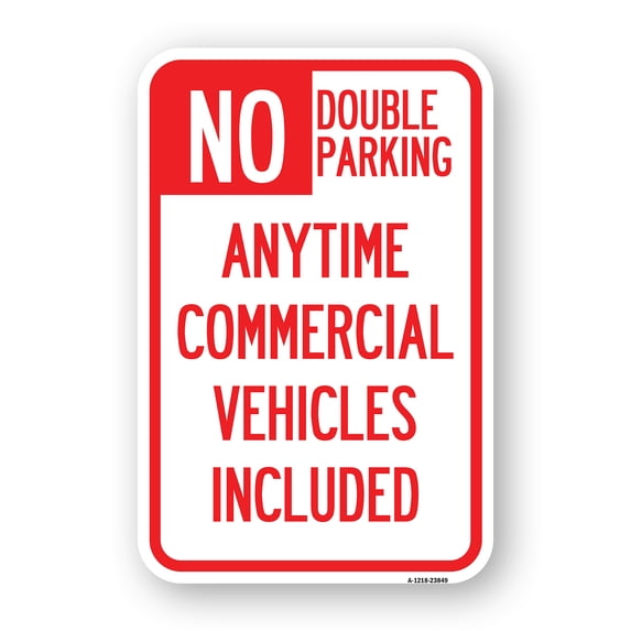 SignMission A-1824-23849 18 x 24 in. Aluminum Sign - No Double Parking Anytime Commercial Vehicles Included