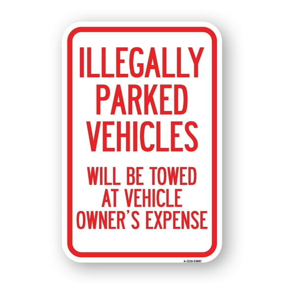 SignMission A-1824-23897 18 x 24 in. Aluminum Sign - Illegally Parked Vehicles Will Be Towed At Owners Expense Sign