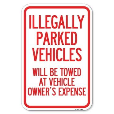 SignMission A-1824-23897 18 x 24 in. Aluminum Sign - Illegally Parked Vehicles Will Be Towed At Owners Expense Sign
