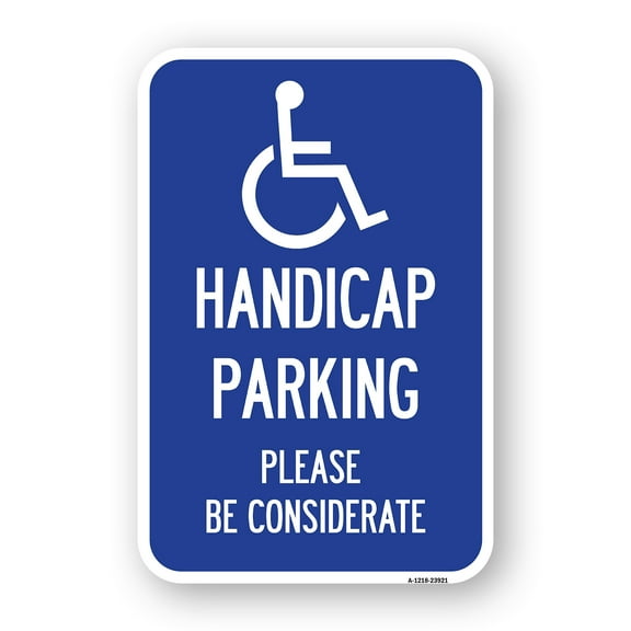 SignMission A-1824-23921 18 x 24 in. Aluminum Sign - Handicap Parking - Please Be Considerate with Handicap Symbol