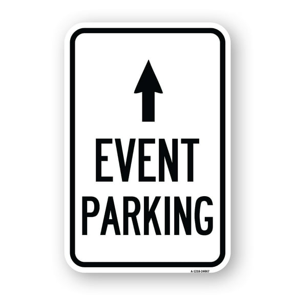SignMission A-1824-24067 18 x 24 in. Aluminum Sign - Event Parking Only with Up Arrow