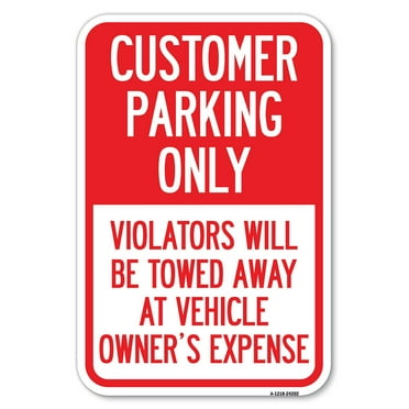 SignMission A-1824-24202 18 x 24 in. Aluminum Sign - Customer Parking Only Violators Will Be Towed Away At Vehicle Owners Expense