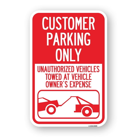SignMission A-1824-24205 18 x 24 in. Aluminum Sign - Customer Parking Only Unauthorized Vehicles Towed At Owner Expense with Graphic