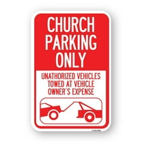 SignMission A-1824-24266 18 x 24 in. Aluminum Sign - Church Parking Only - Unauthorized Vehicles Towed At Vehicle Owners Expense with Graphic