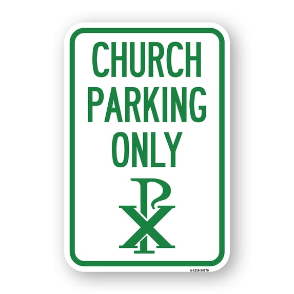 SignMission A-1824-24270 18 x 24 in. Aluminum Sign - Church Parking Only with Chi Rho Symbol