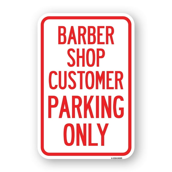 SignMission A-1824-24329 18 x 24 in. Aluminum Sign - Barber Shop Customer Parking Only