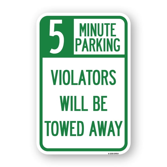 SignMission A-1824-24414 18 x 24 in. Aluminum Sign - 5 Minute Parking Violators Will Be Towed Away