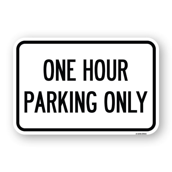 SignMission A-1824-24611 18 x 24 in. Aluminum Sign - One Hour Parking Only