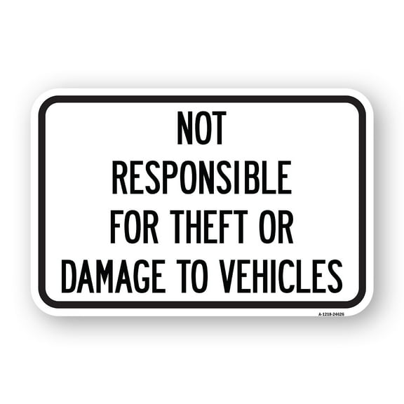 SignMission A-1824-24626 18 x 24 in. Aluminum Sign - Not Responsible for Theft or Damage to Vehicles