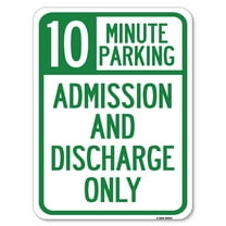 SignMission A-1824-24644 18 x 24 in. Aluminum Sign - 10 Minute Parking Admission & Discharge Only
