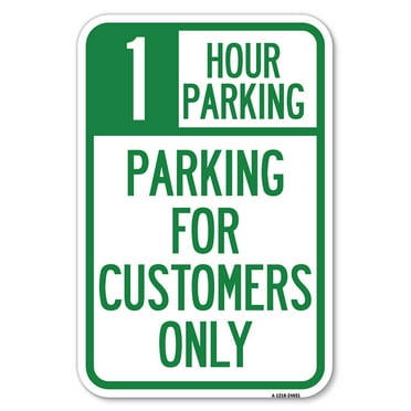 SignMission A-1824-24651 18 x 24 in. Aluminum Sign - 1 Hour Parking - Parking for Customers Only