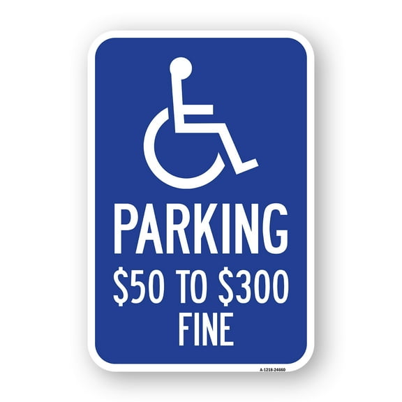 (Handicapped Symbol) Parking $50 to $300 Fine | 18" X 24" Heavy-Gauge Aluminum Rust Proof Parking Sign | Protect Your Business & Municipality | Made in The USA