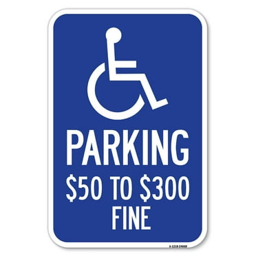 SignMission A-1824-24660 18 x 24 in. Aluminum Sign - Handicapped Symbol Parking Dollar 50 to Dollar 300 Fine