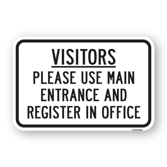 SignMission A-1824-24685 18 x 24 in. Aluminum Sign - Visitors Please Use Main Entrance & Register in Office
