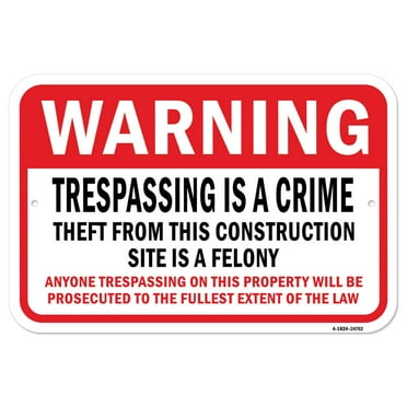 SignMission A-1824-24702 18 x 24 in. Aluminum Sign - Trespassing Theft From Construction Site is Felony