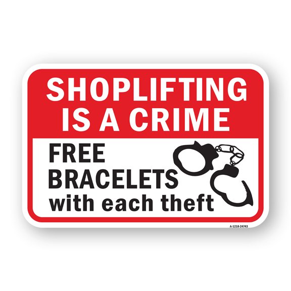 SignMission A-1824-24743 18 x 24 in. Aluminum Sign - Shoplifting is A Crime Free Bracelets with Each Theft
