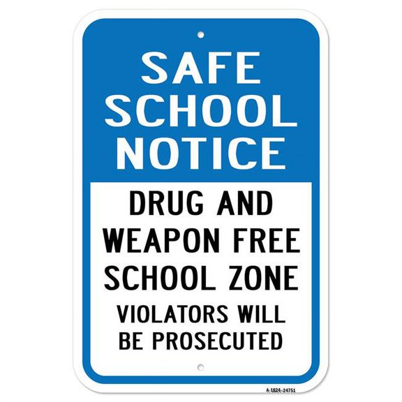 SignMission A-1824-24751 18 x 24 in. Aluminum Sign - Safe School Drug & Weapon Free School Zone Violators Will Be Prosecuted