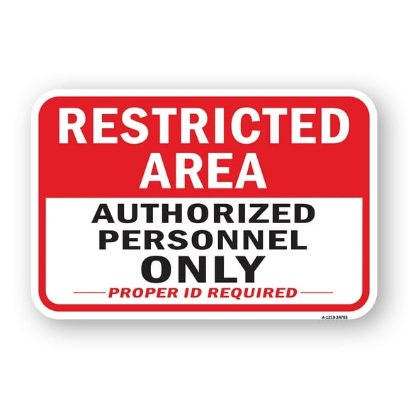 SignMission A-1824-24765 18 x 24 in. Aluminum Sign - Restricted Area Authorized Personnel Only Proper ID Required