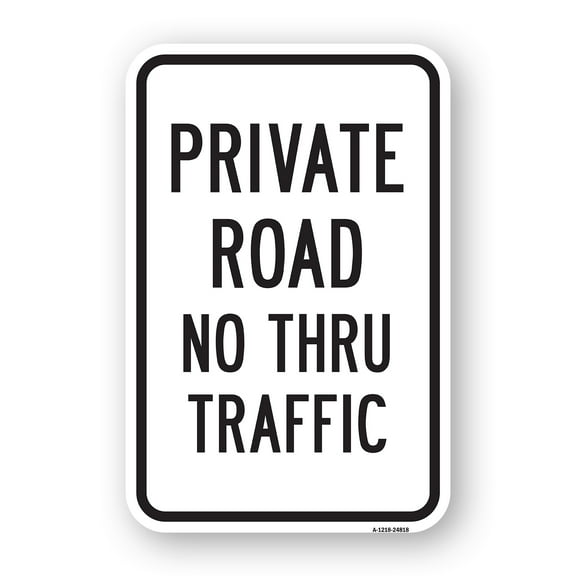 SignMission A-1824-24818 18 x 24 in. Aluminum Sign - Private Road No Thru Traffic