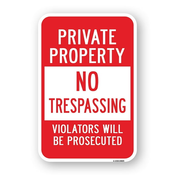 SignMission A-1824-24829 18 x 24 in. Aluminum Sign - Private Property No Trespassing Violators Will Be Prosecuted