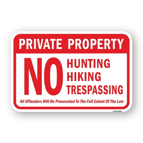 SignMission A-1824-24855 18 x 24 in. Aluminum Sign - Private No Hunting Hiking Trespass Offenders Prosecuted