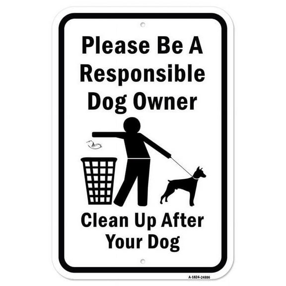 SignMission A-1824-24886 18 x 24 in. Aluminum Sign - Please Be A Responsible Dog Owner Clean Up After Your Dog