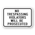 thumbnail image 1 of SignMission A-1824-24939 18 x 24 in. Aluminum Sign - No Trespassing Violators Will Be Prosecuted, 1 of 4