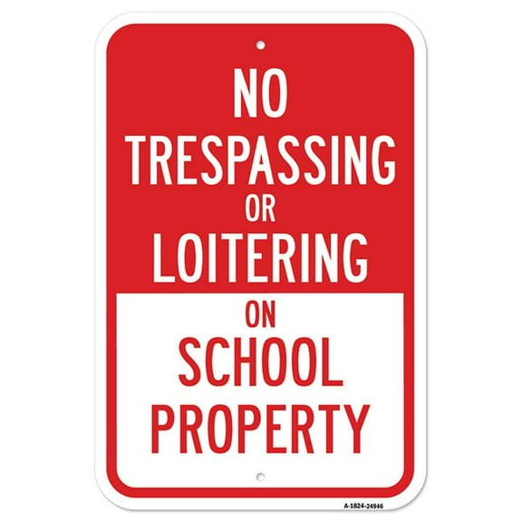 SignMission A-1824-24946 18 x 24 in. Aluminum Sign - No Trespassing or Loitering on School Property