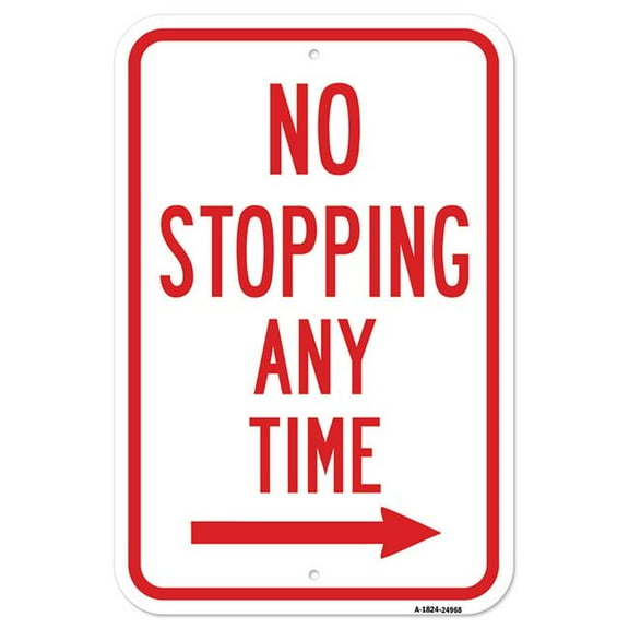 SignMission A-1824-24968 18 x 24 in. Aluminum Sign - No Stopping Any Time with Right Arrow