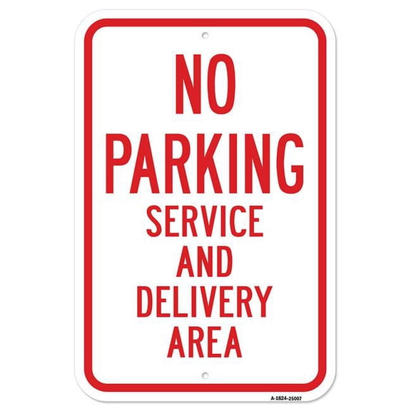 No Parking Service And Delivery Area | 18" x 24" Heavy-Gauge Aluminum Rust Proof Parking Sign | Protect Your Business & Municipality | Made in The USA