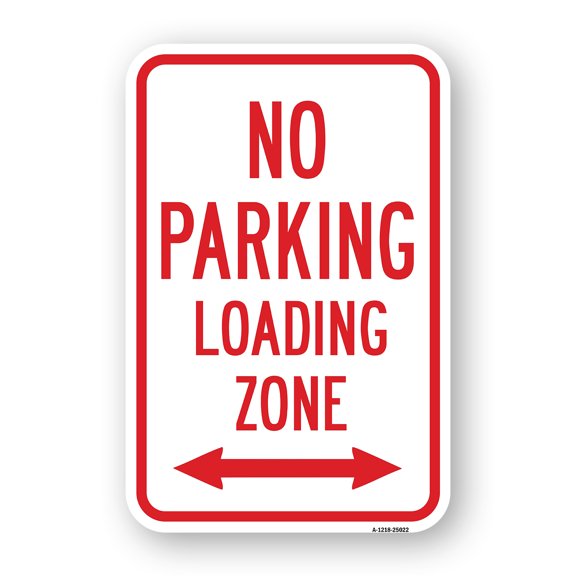 SignMission A-1824-25022 18 x 24 in. Aluminum Sign - No Parking Loading Zone with Double Arrow