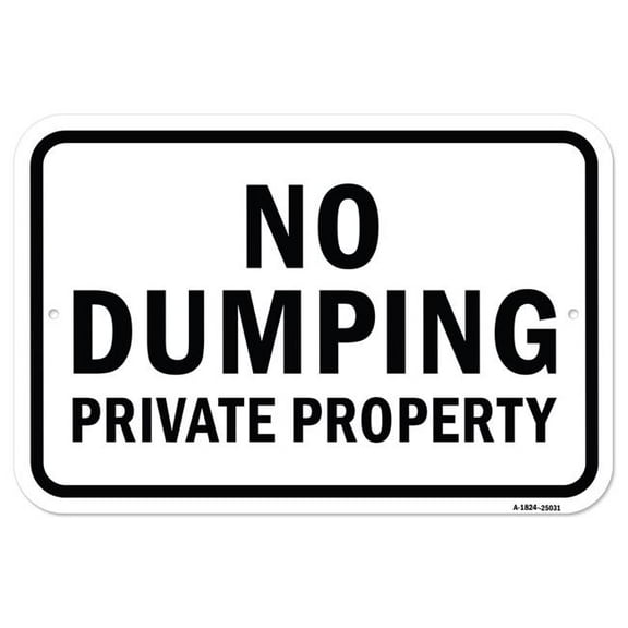 SignMission A-1824-25031 18 x 24 in. Aluminum Sign - No Dumping Private Property Sign
